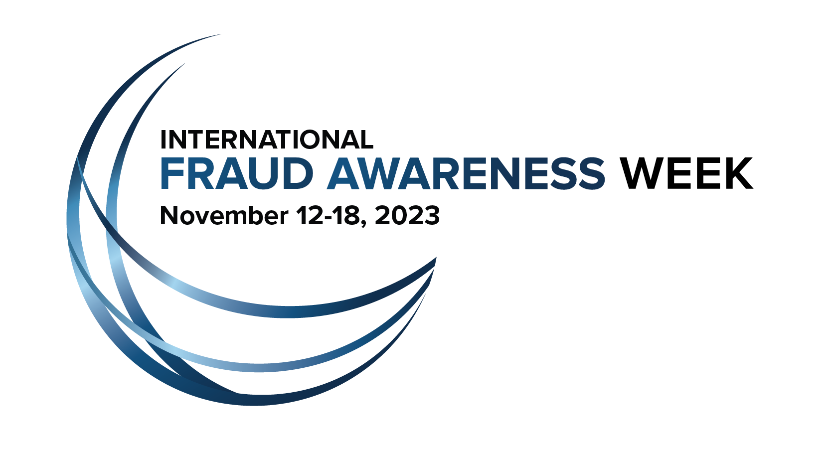 Image showing four angled half circled lines in the shape of a globe with the words International fraud Awareness week, November 12-18 2023 